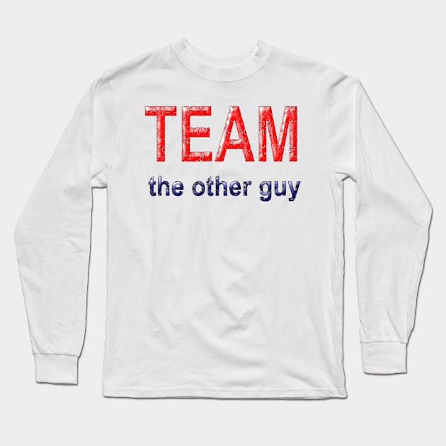 TEAM the other guy Long Sleeve T-Shirt by Julie Vaux